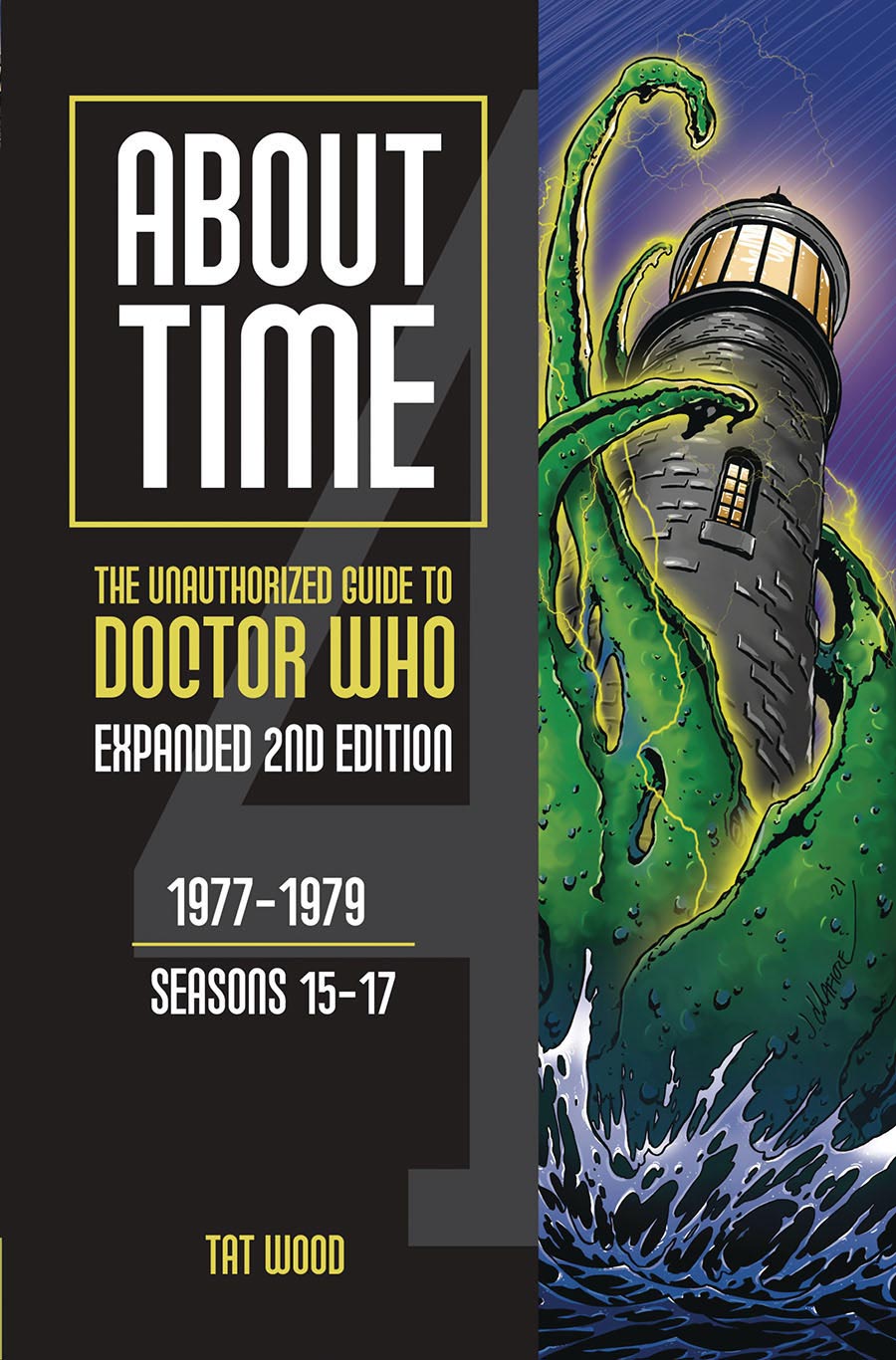 About Time Unauthorized Guide To Doctor Who 1977-1979 Seasons 15-17 TP Expanded 2nd Edition