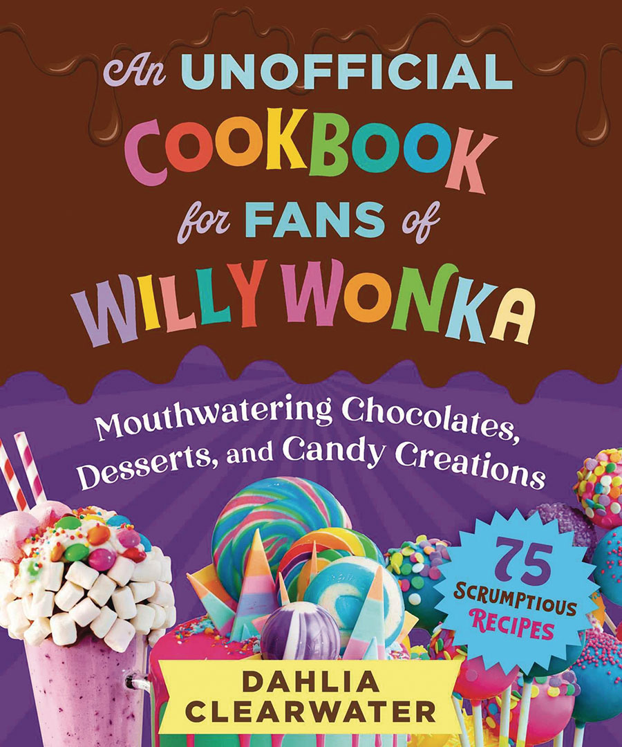 An Unofficial Cookbook For Fans Of Willy Wonka HC