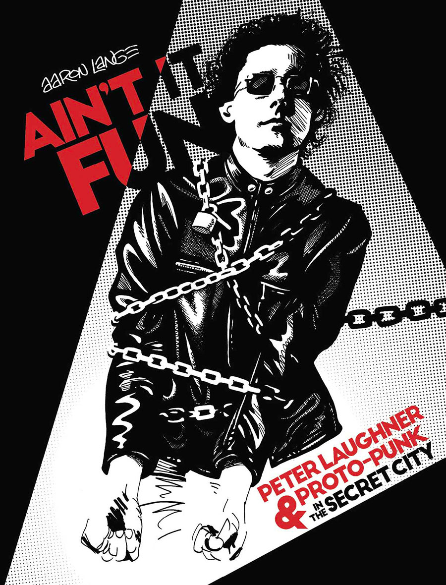 Aint It Fun Peter Laughner & Proto-Punk In The Secret City TP