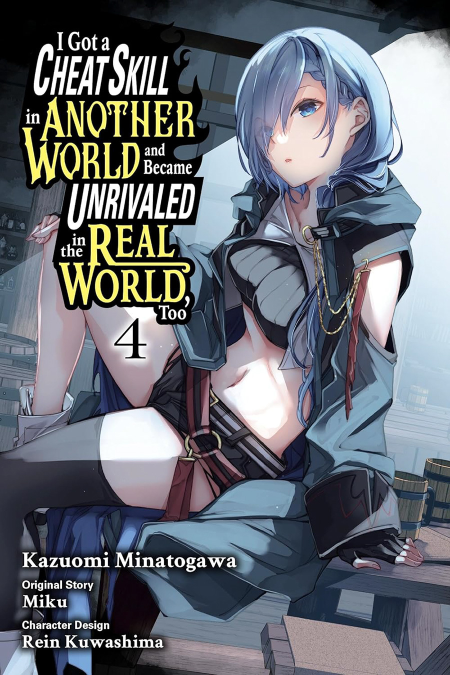 I Got A Cheat Skill In Another World And Became Unrivaled In The Real World Too Vol 4 GN