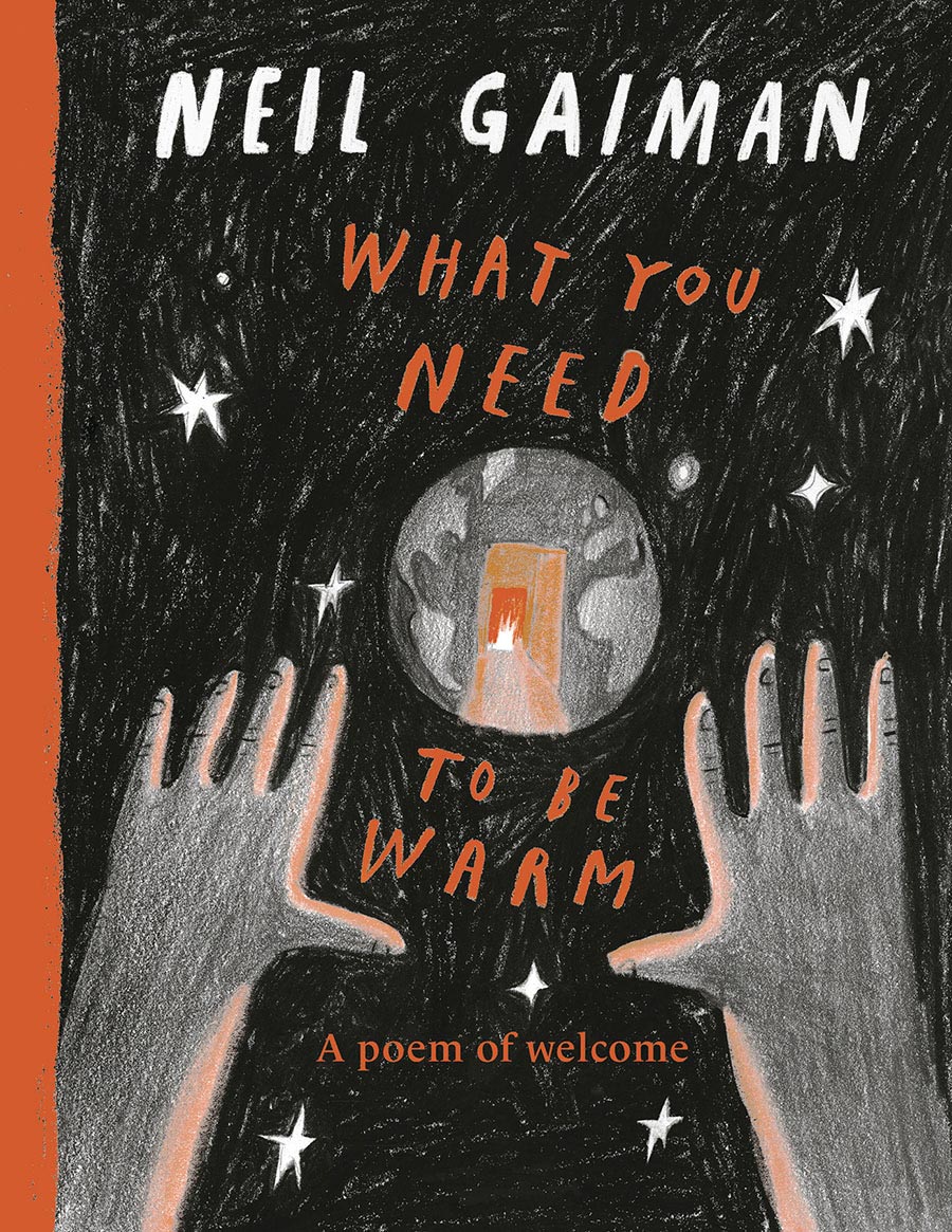 Neil Gaiman What You Need To Be Warm HC