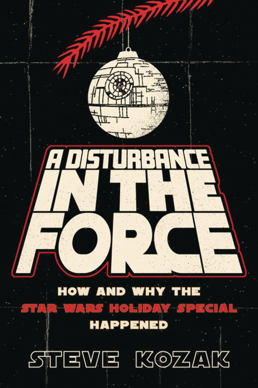 A Disturbance In The Force How And Why The Star Wars Holiday Special Happened TP