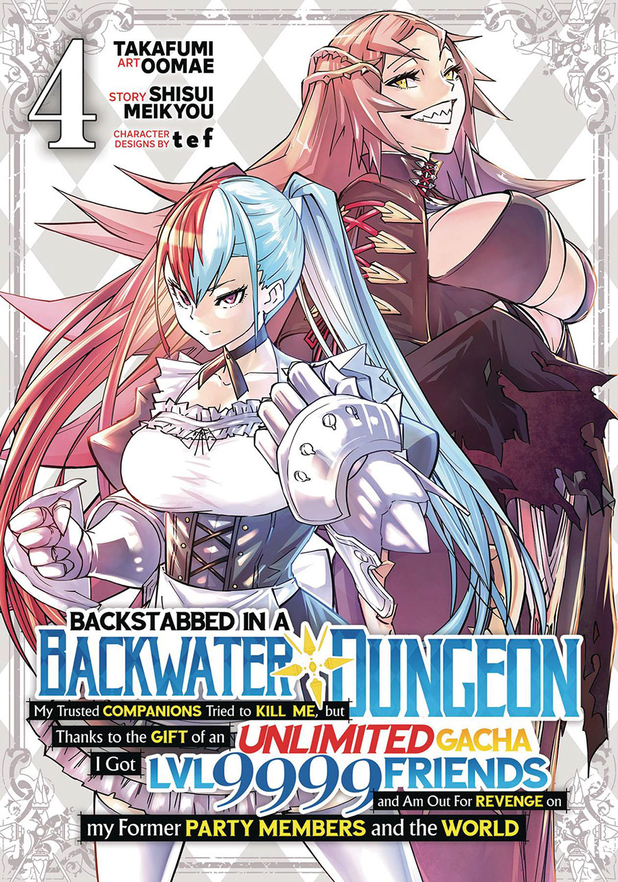 Backstabbed In Backwater Dungeon My Trusted Companions Tried To Kill Me But Thanks To Gift Of Unlimited Gacha I Got Level 9999 Friends Vol 4 GN