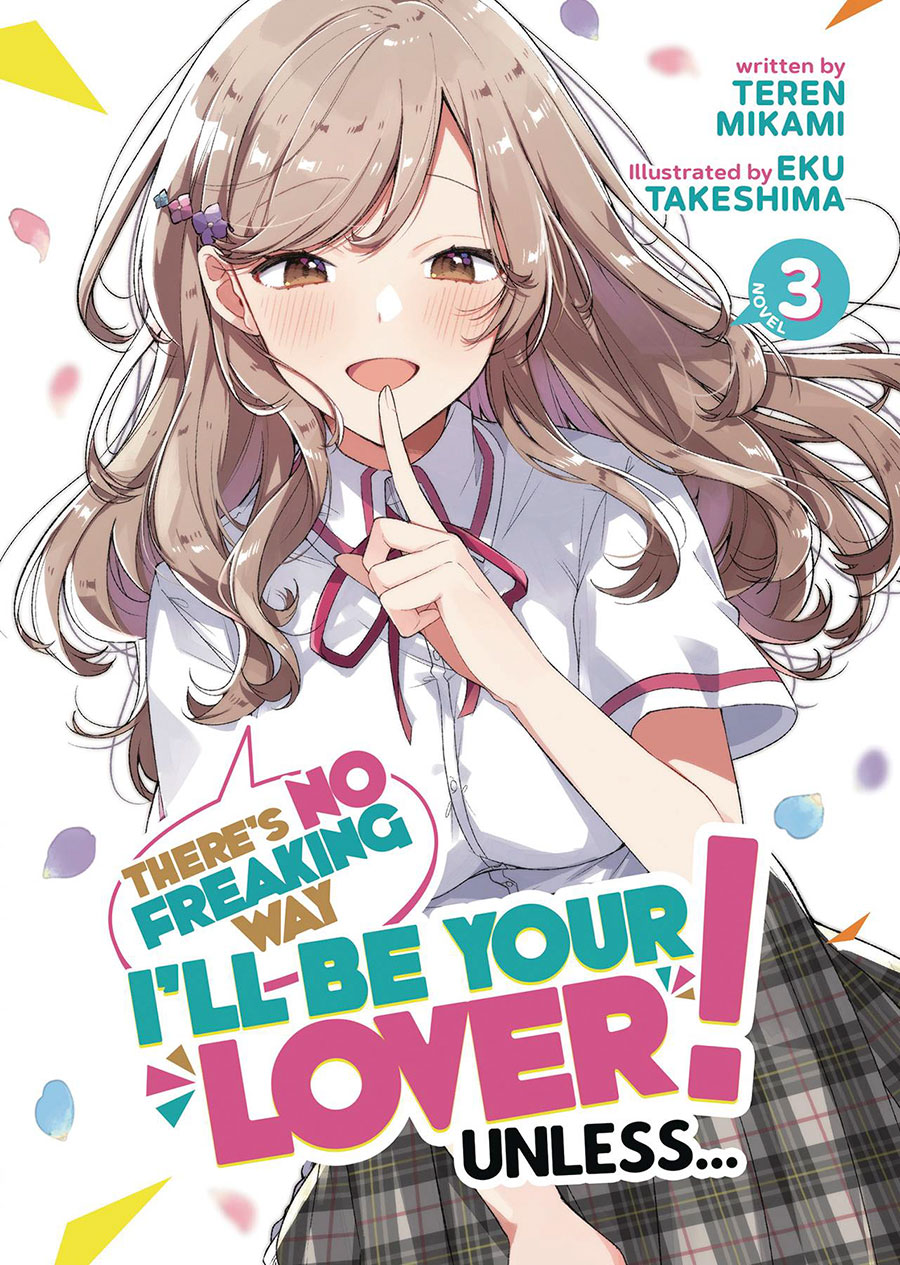 Theres No Freaking Way Ill Be Your Lover Unless Light Novel Vol 3