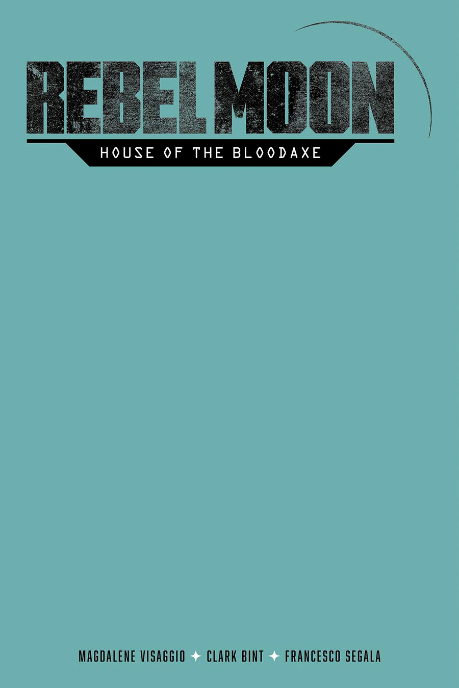 Rebel Moon House Of The Bloodaxe #1 Cover G Variant Color Blank Cover