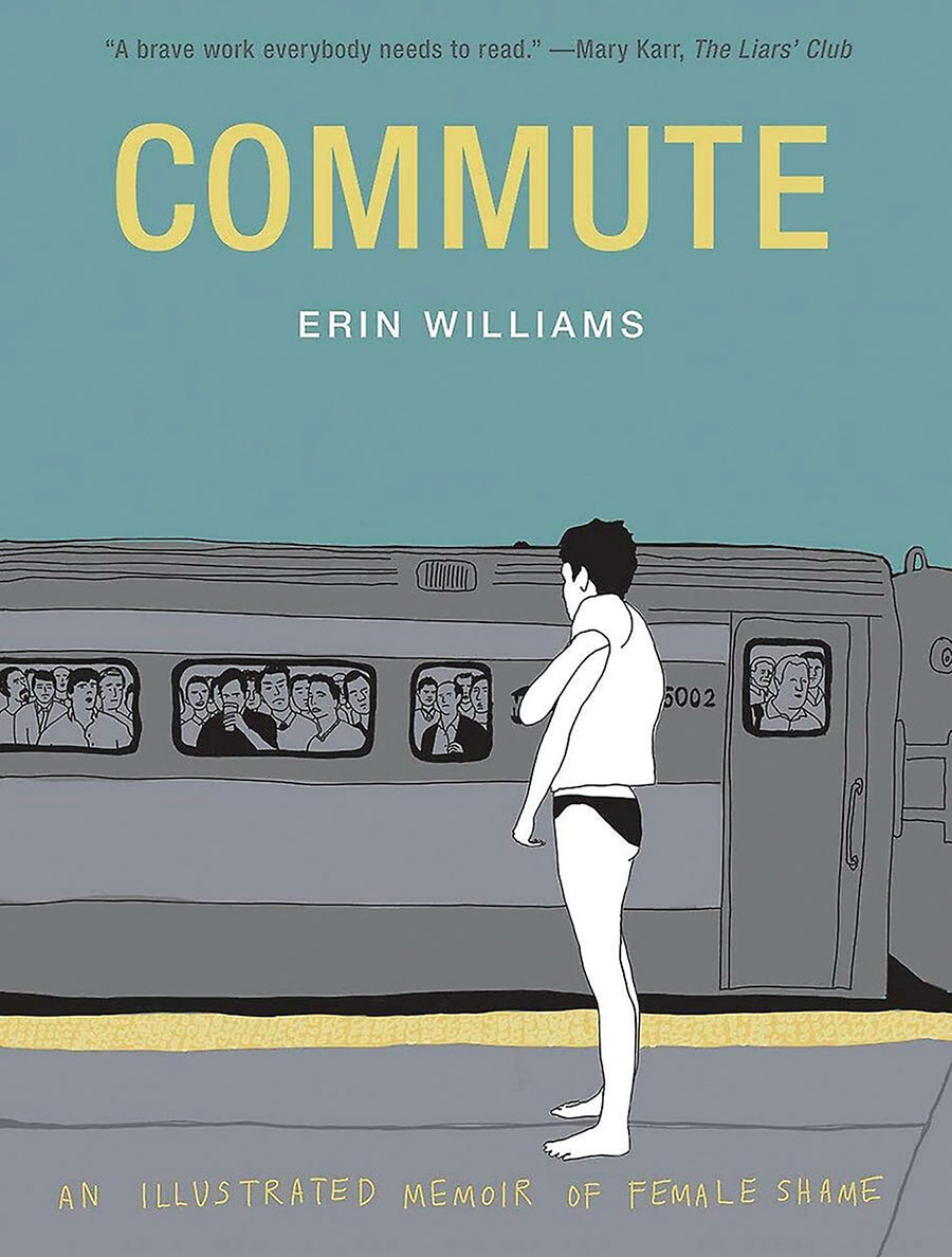 Commute Illustrated Memoir Of Female Shame TP