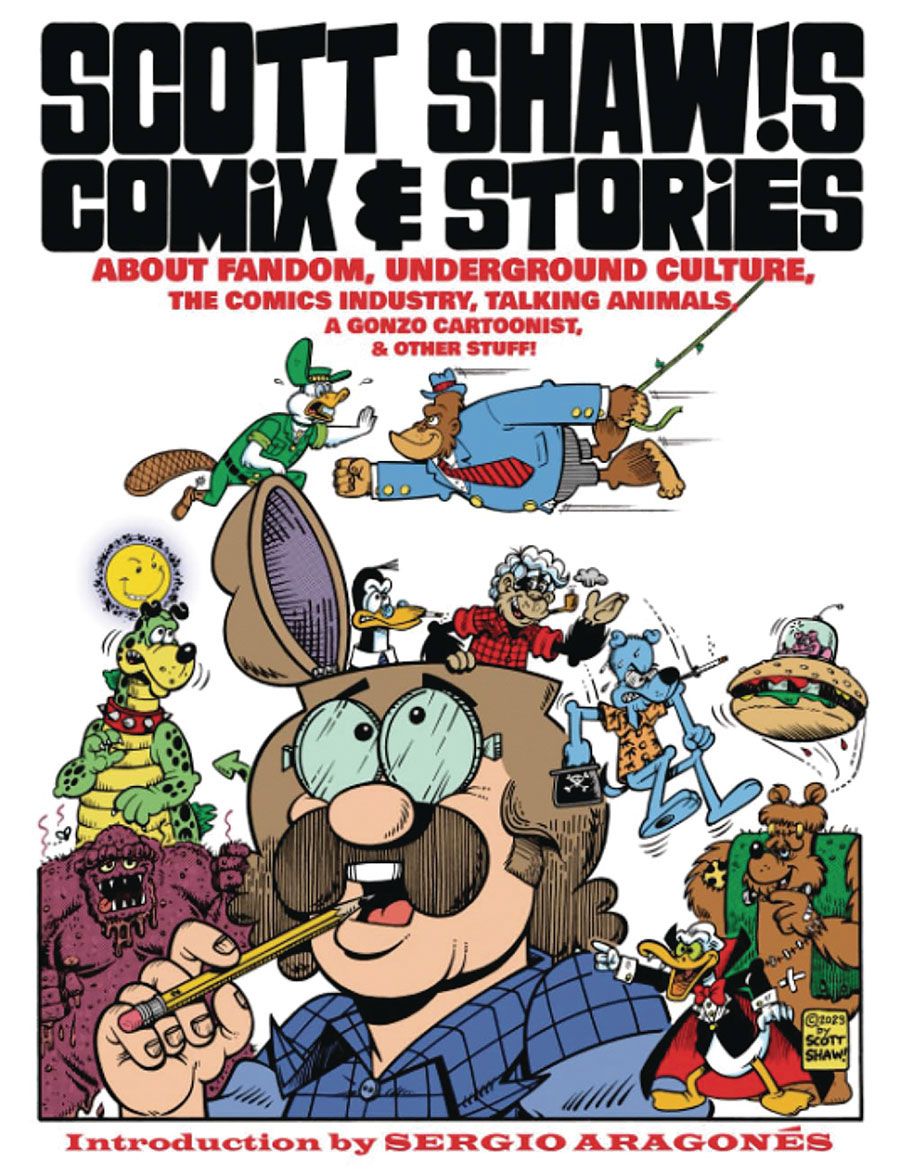 Scott Shaws Comix & Stories About Fandom Underground Culture The Comics Industry Talking Animals A Gonzo Cartoonist And Other Stuff SC