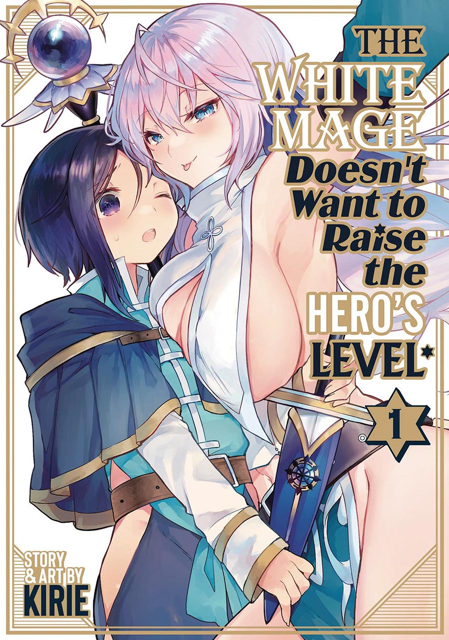 White Mage Doesnt Want To Raise The Heros Level Vol 1 GN