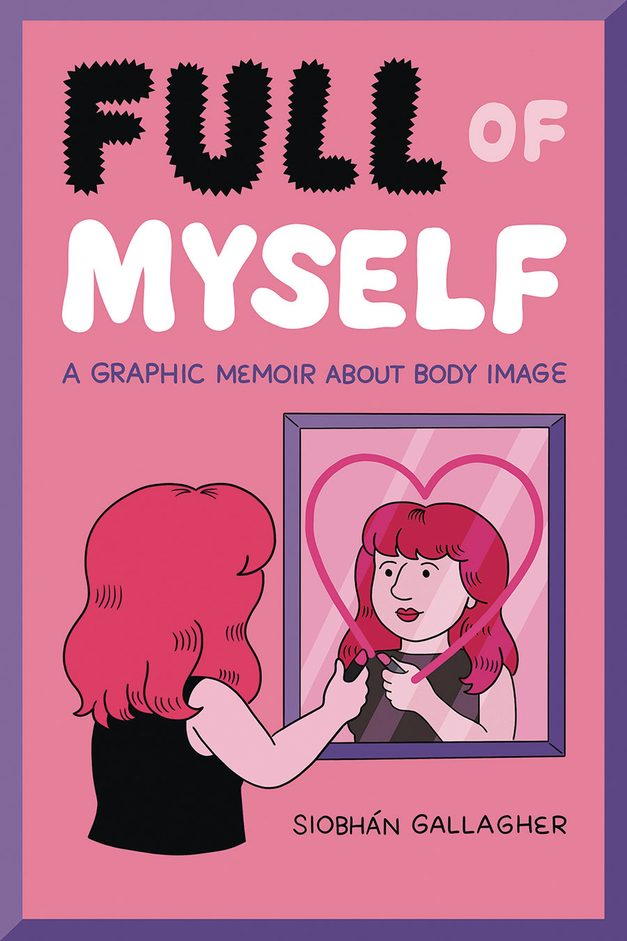 Full Of Myself A Graphic Memoir About Body Image SC