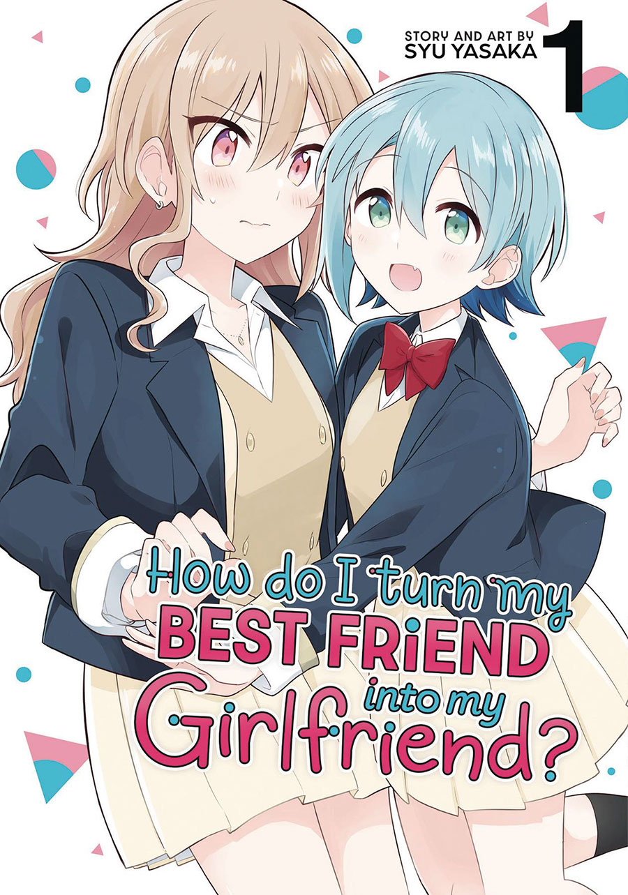 How Do I Turn My Best Friend Into My Girlfriend Vol 1 GN