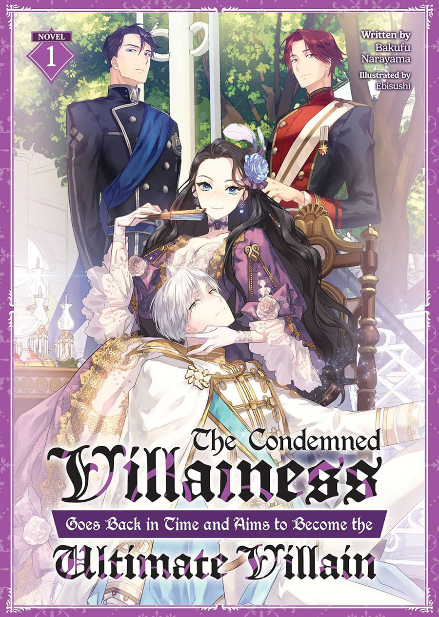 Condemned Villainess Goes Back In Time And Aims To Become The Ultimate Villain Light Novel Vol 1