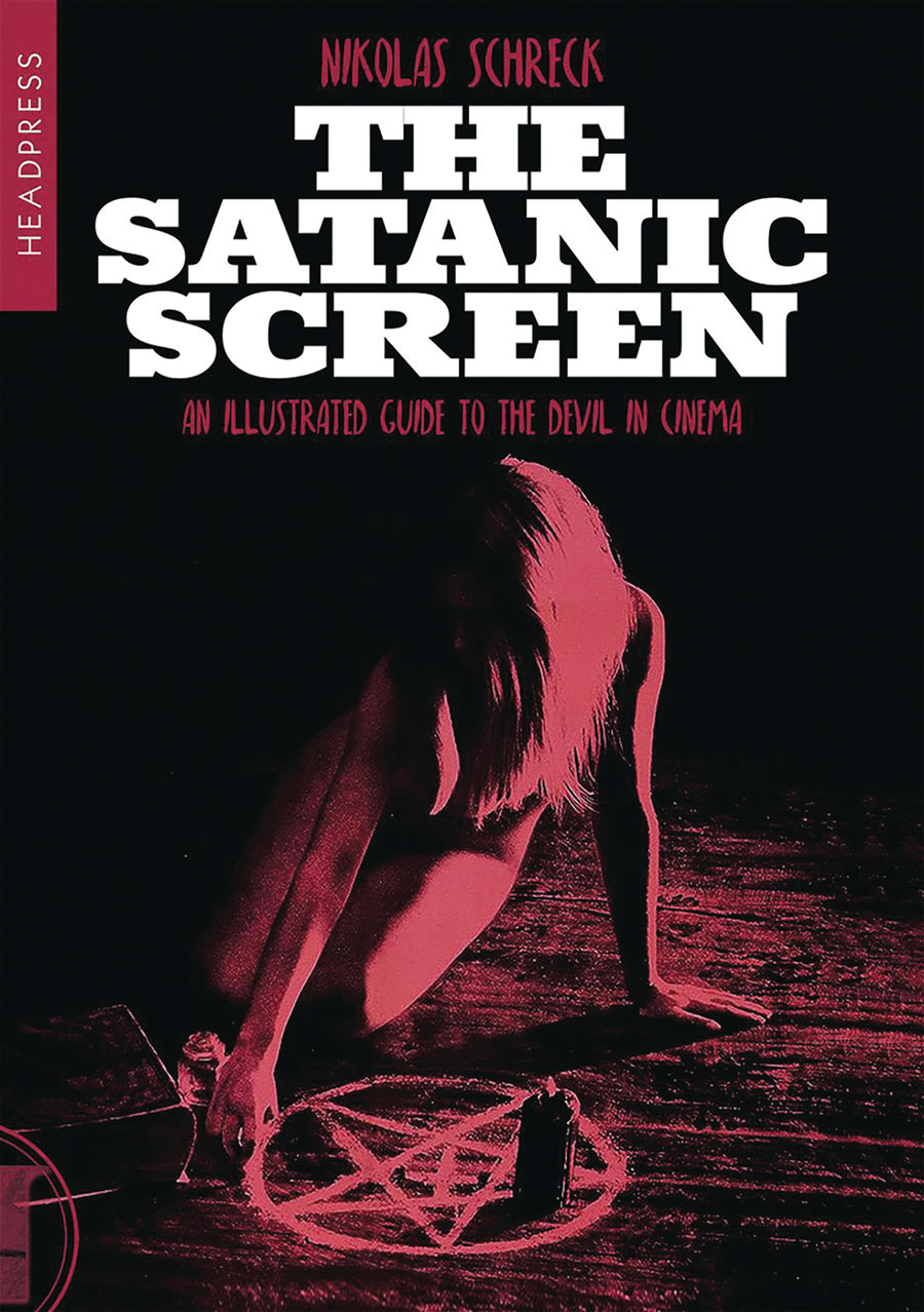 Satanic Screen An Illustrated Guide To The Devil In Cinema SC Updated Edition