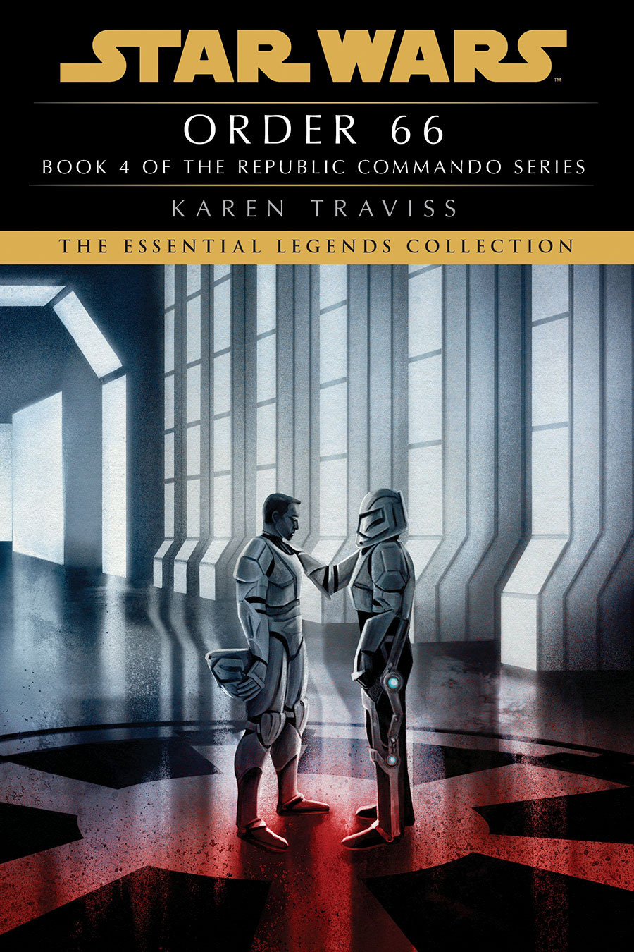 Star Wars Essential Legends Collection Order 66 Book 4 Of The Republic Commando Series TP