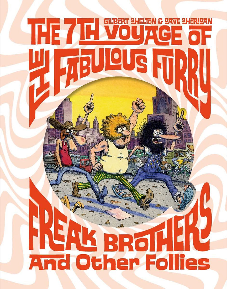 7th Voyage Of The Fabulous Furry Freak Brothers And Other Follies HC