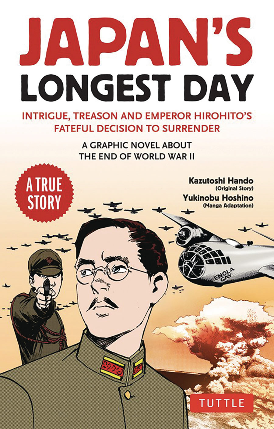 Japans Longest Day Intrigue Treason And Emperor Hirohitos Fateful Decision To Surrender A Graphic Novel About The End Of World War II GN