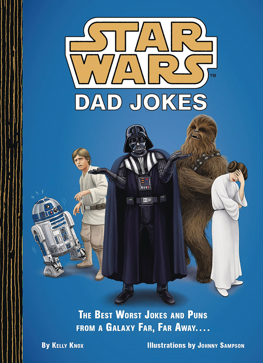 Star Wars Dad Jokes The Best Worst Jokes And Puns From A Galaxy Far Far Away HC