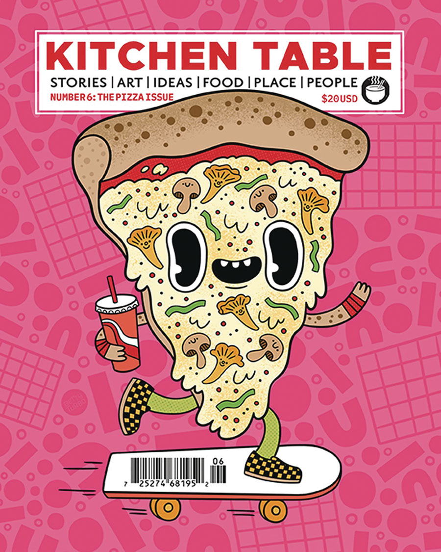Kitchen Table Magazine #6 The Pizza Issue