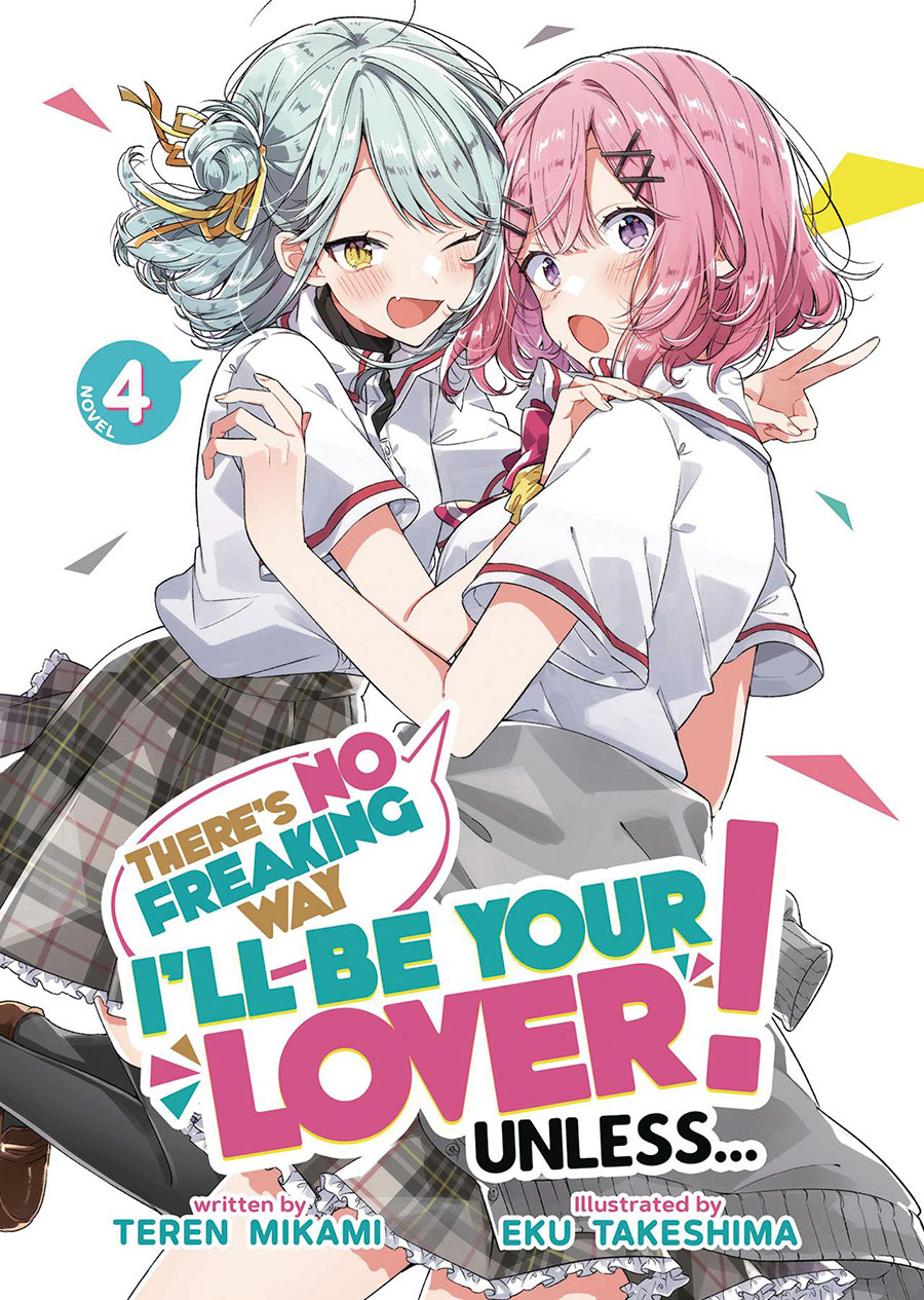 Theres No Freaking Way Ill Be Your Lover Unless Light Novel Vol 4