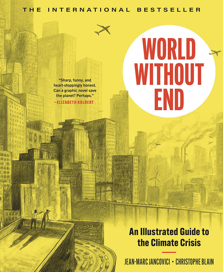 World Without End An Illustrated Guide To The Climate Crisis HC