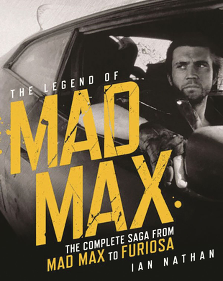 Legend Of Mad Max Complete Saga From Mad Max To Furiosa HC