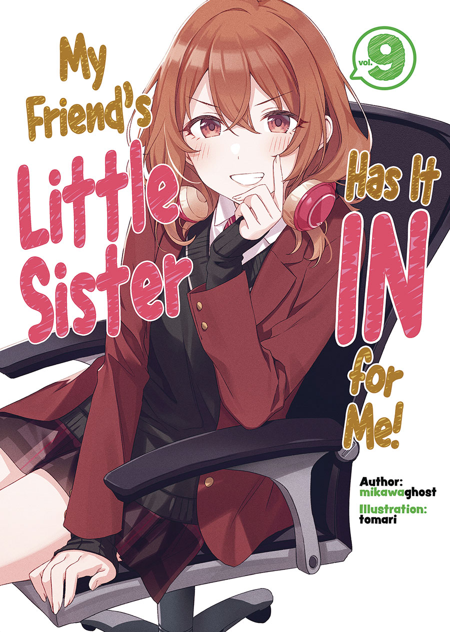 My Friends Little Sister Has It In For Me Light Novel Vol 9