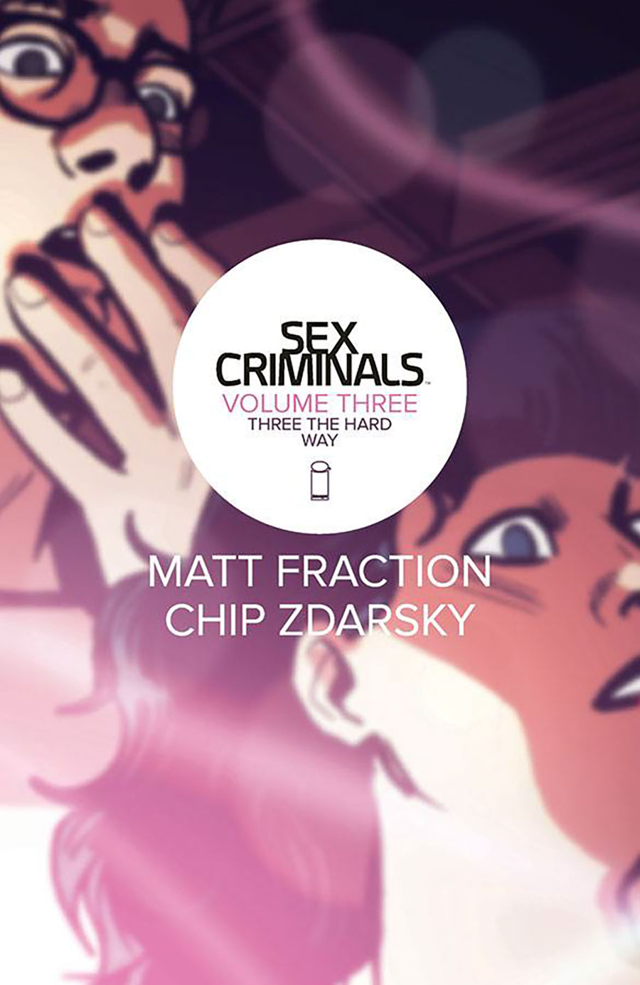 Sex Criminals Vol 3 Three The Hard Way HC Convention Exclusive Edition