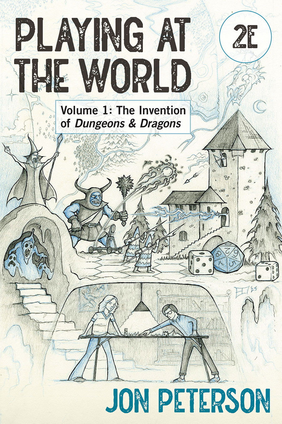 Playing At The World 2E Vol 1 The Invention Of Dungeons & Dragons TP