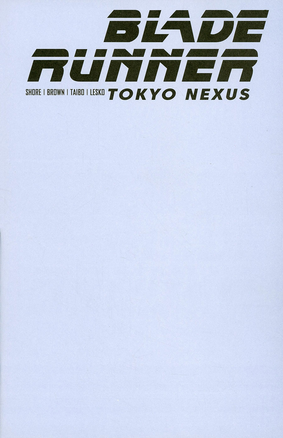 Blade Runner Tokyo Nexus #1 Cover F Variant Color Blank Cover