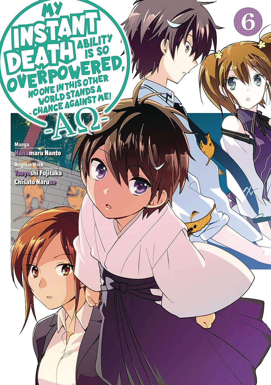 My Instant Death Ability Is So Overpowered No One In This World Stands A Chance Against Me Alpha Omega Vol 6 GN