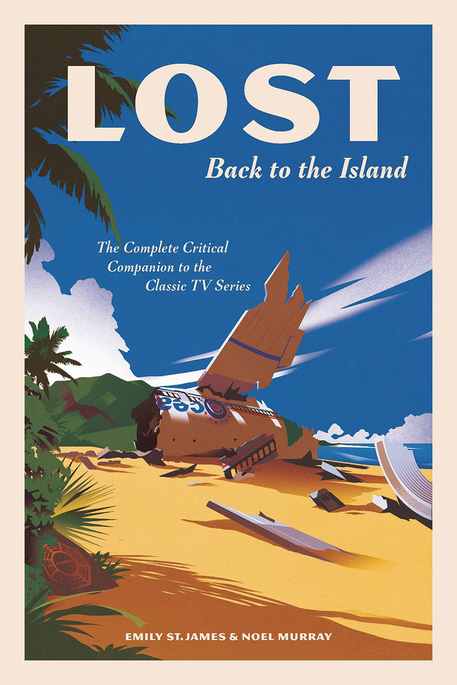 Lost Back To The Island Complete Critical Companion To The Classic TV Show HC