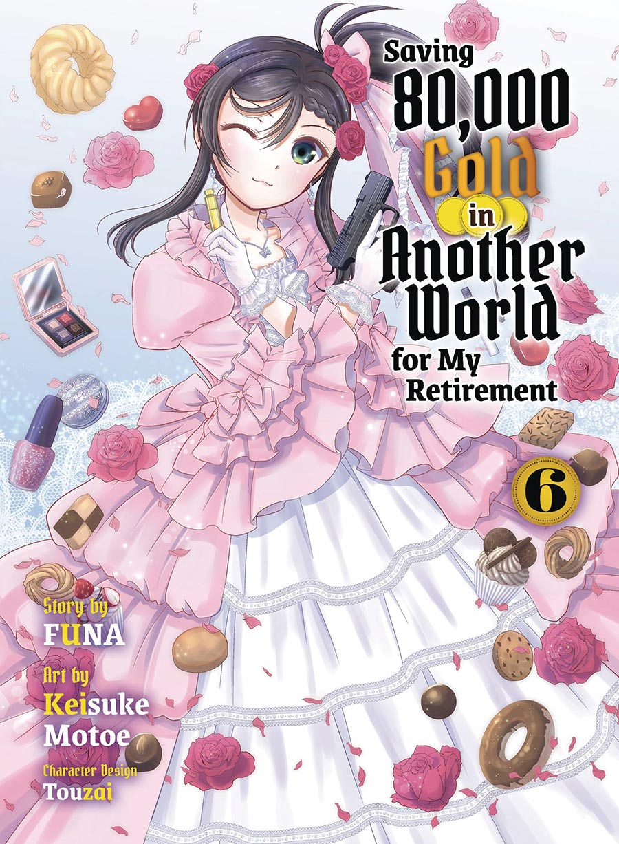 Saving 80000 Gold In Another World For My Retirement Light Novel Vol 6