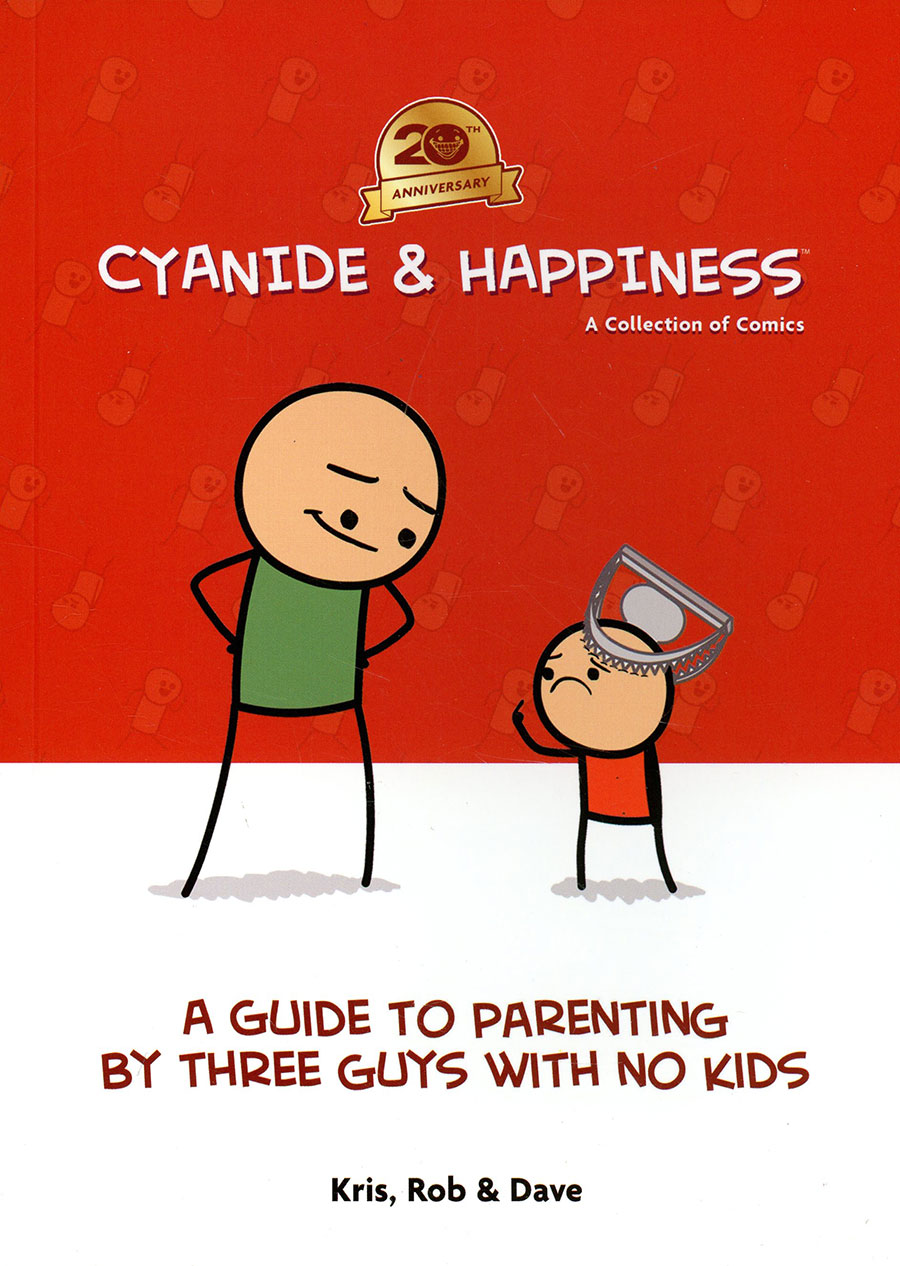 Cyanide & Happiness A Guide To Parenting By Three Guys With No Kids (20th Anniversary Edition) TP