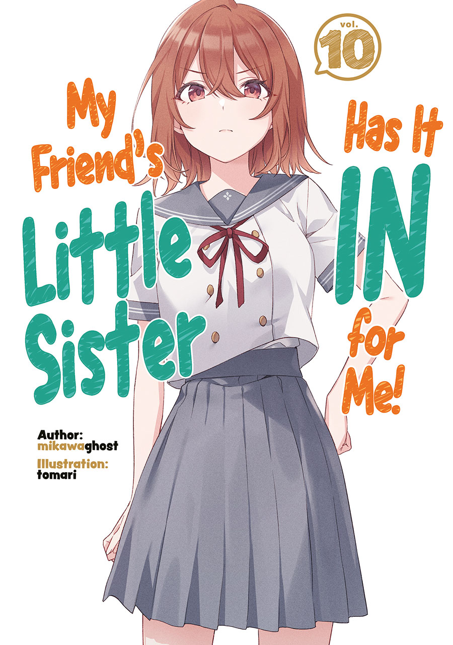 My Friends Little Sister Has It In For Me Light Novel Vol 10