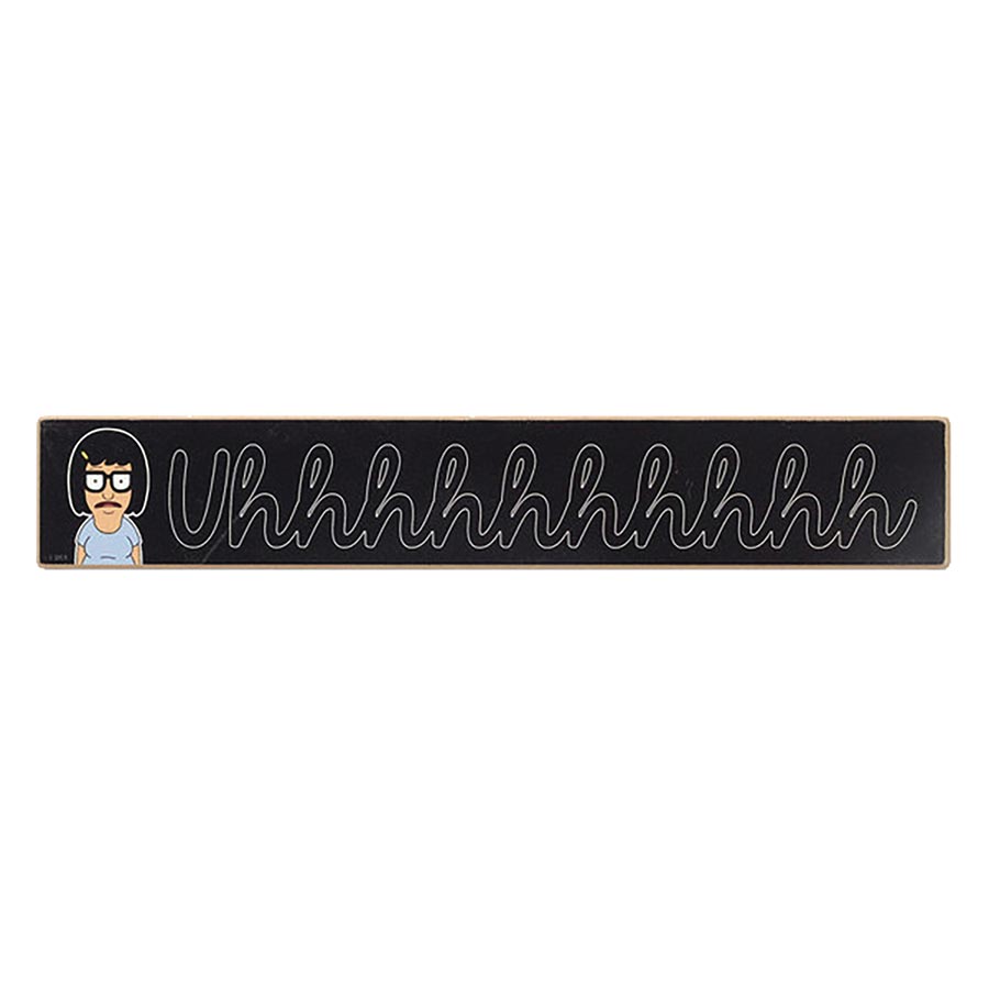 Bobs Burgers Tina Uhhh 17x3 Wood Sign