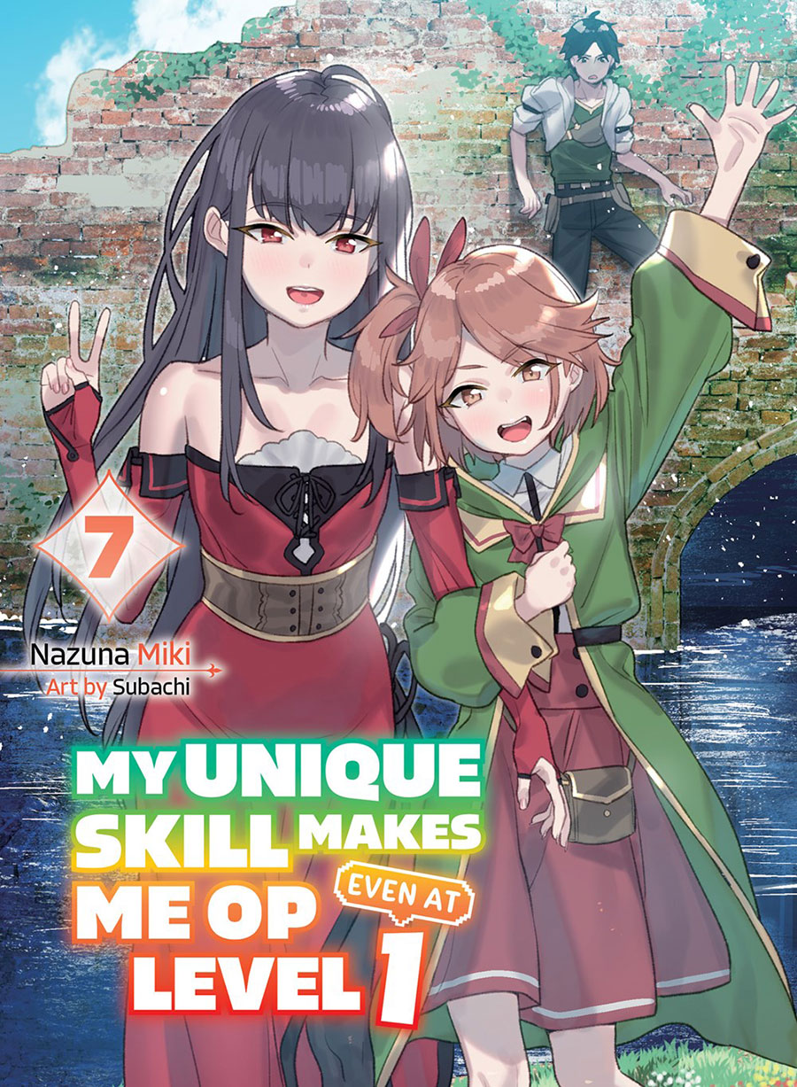 My Unique Skill Makes Me OP Even At Level 1 Light Novel Vol 7