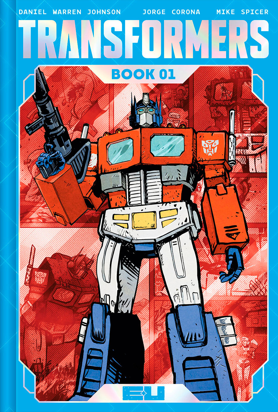 Transformers Deluxe Edition Book 1 HC Book Market Daniel Warren Johnson & Mike Spicer Spot Foil Autobot Cover