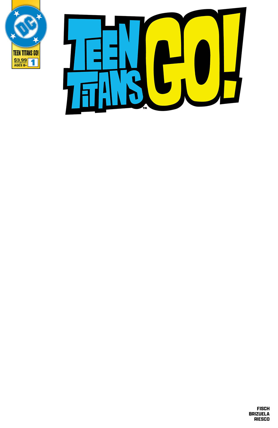 Teen Titans Go Vol 3 #1 Cover B Variant Blank Cover