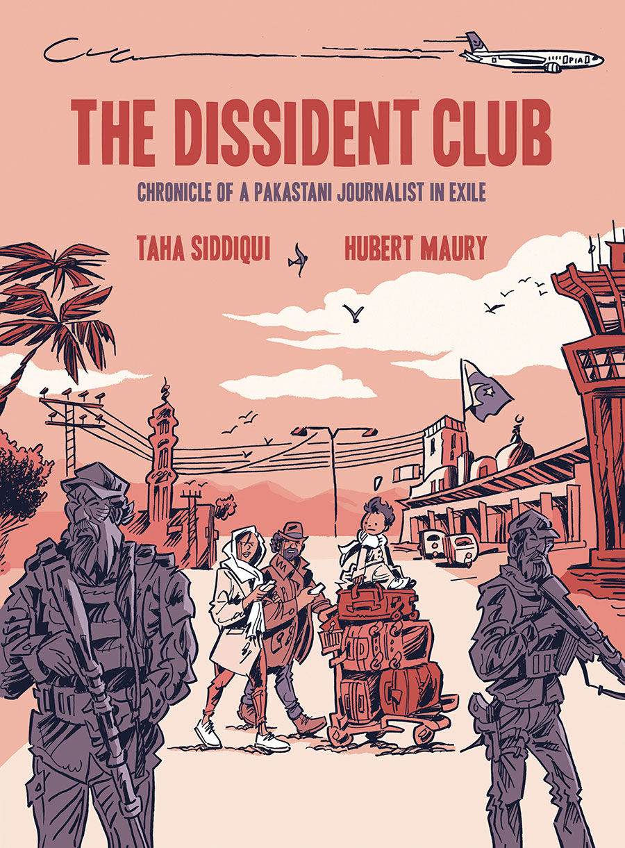Dissident Club Chronicle Of A Pakistani Journalist In Exile TP