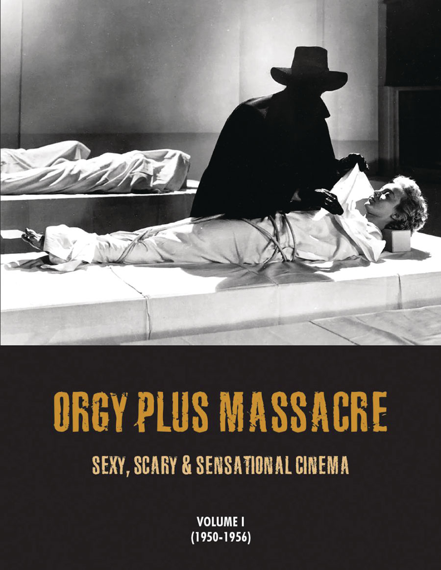 Orgy Plus Massacre Sexy Scary & Sensational Cinema Vol 1 1950-1956 SC