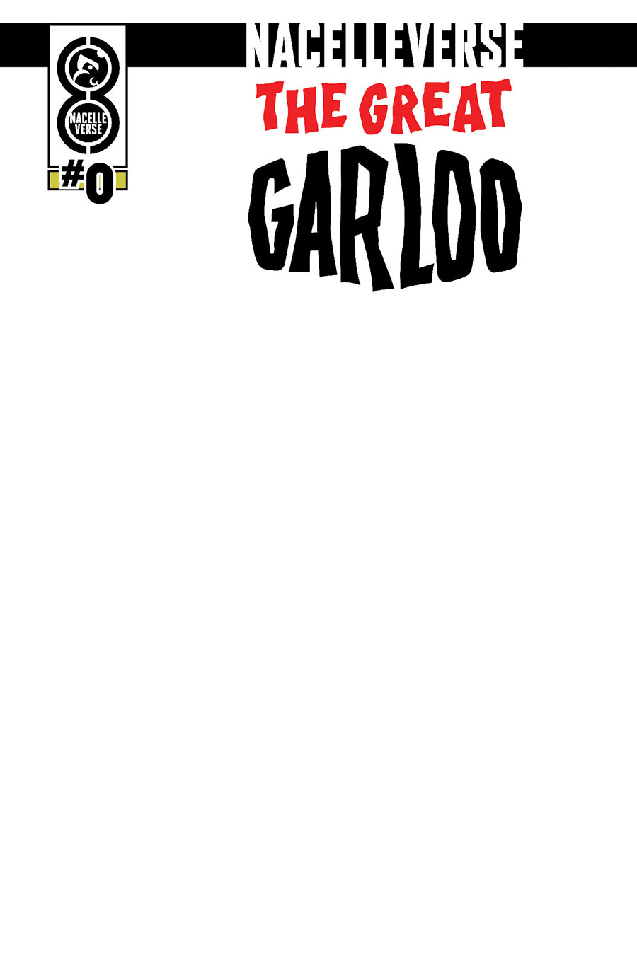 Nacelleverse The Great Garloo #0 (One Shot) Cover C Variant Blank Cover