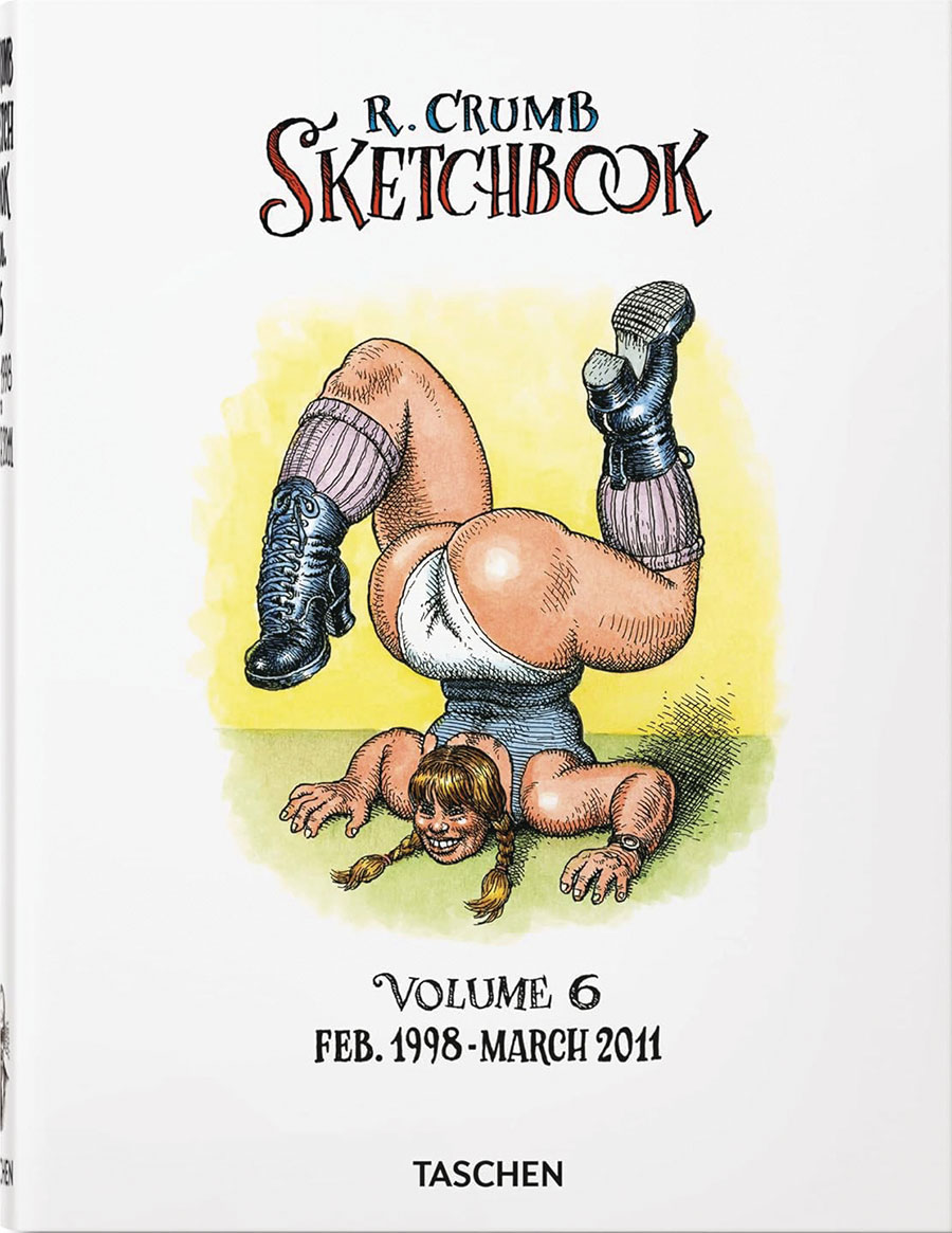 Robert Crumb Sketchbook Vol 6 February 1998 - March 2011 HC New Printing