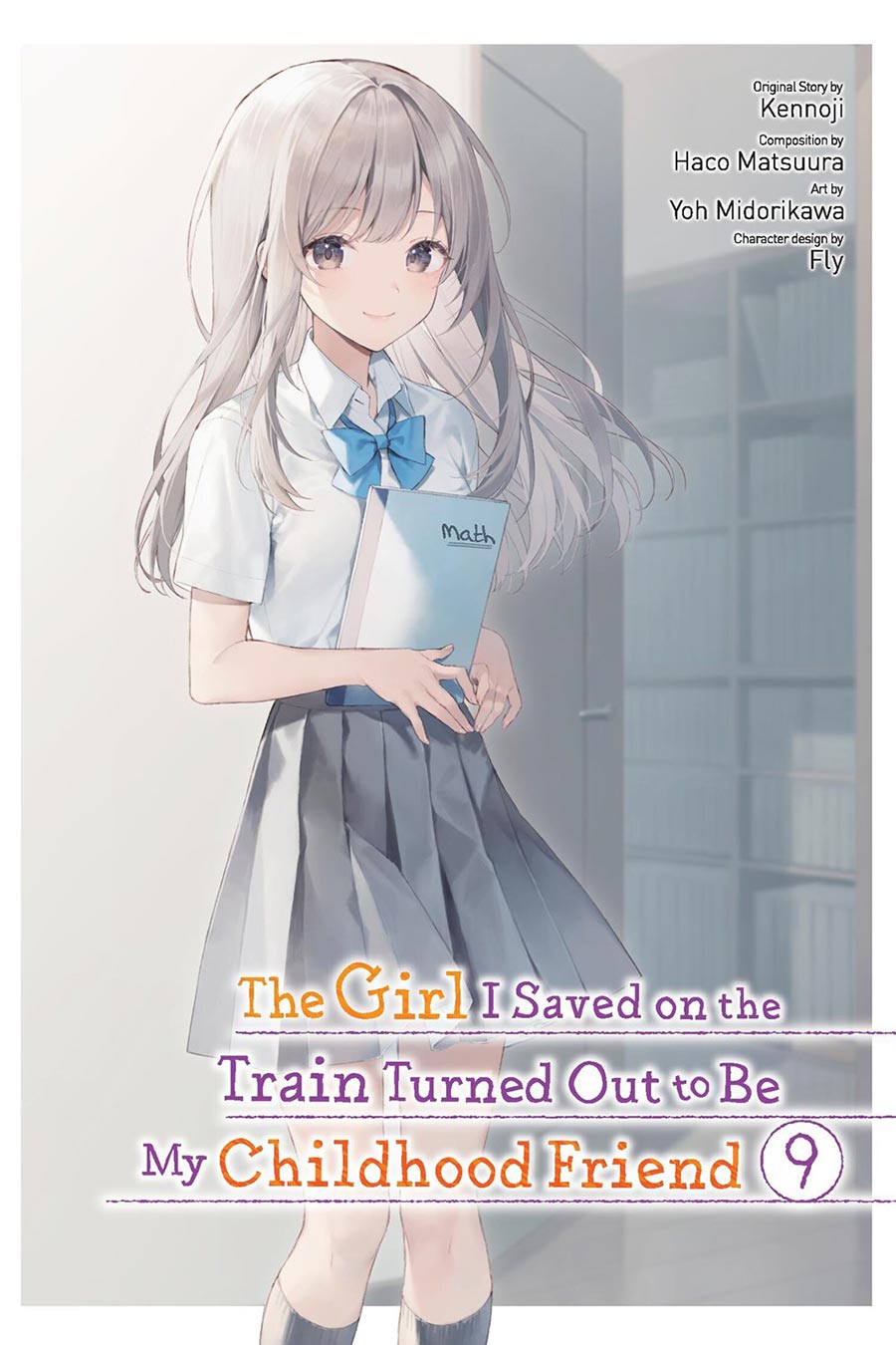 Girl I Saved On The Train Turned Out To Be My Childhood Friend Vol 9 GN