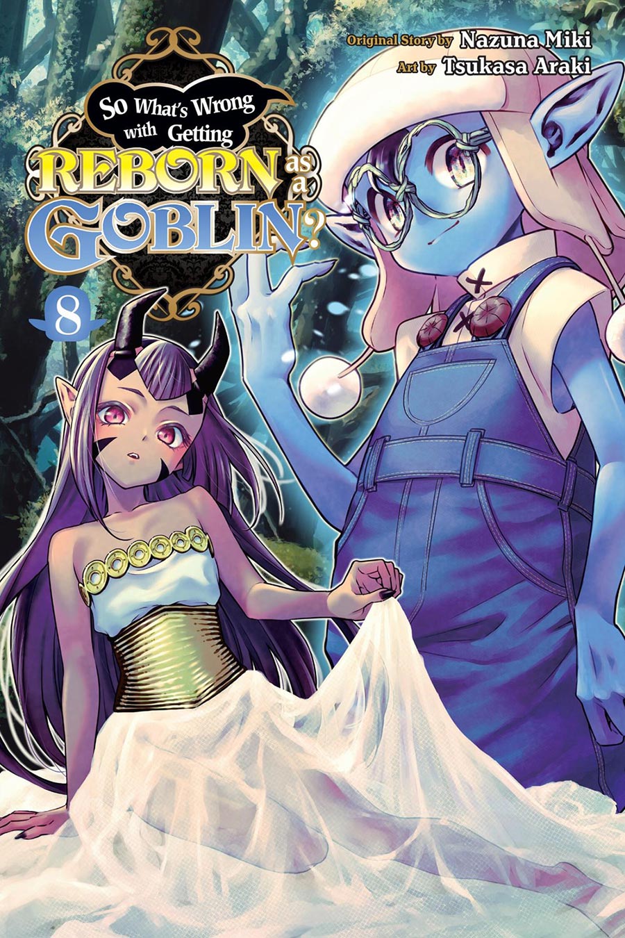 So Whats Wrong With Getting Reborn As A Goblin Vol 8 GN