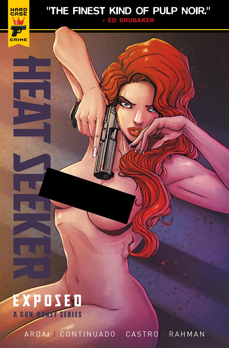 Hard Case Crime Heat Seeker Exposed A Gun Honey Series #1 Cover C Variant BRAO Nude Bagged Cover With Polybag - RESOLICITED