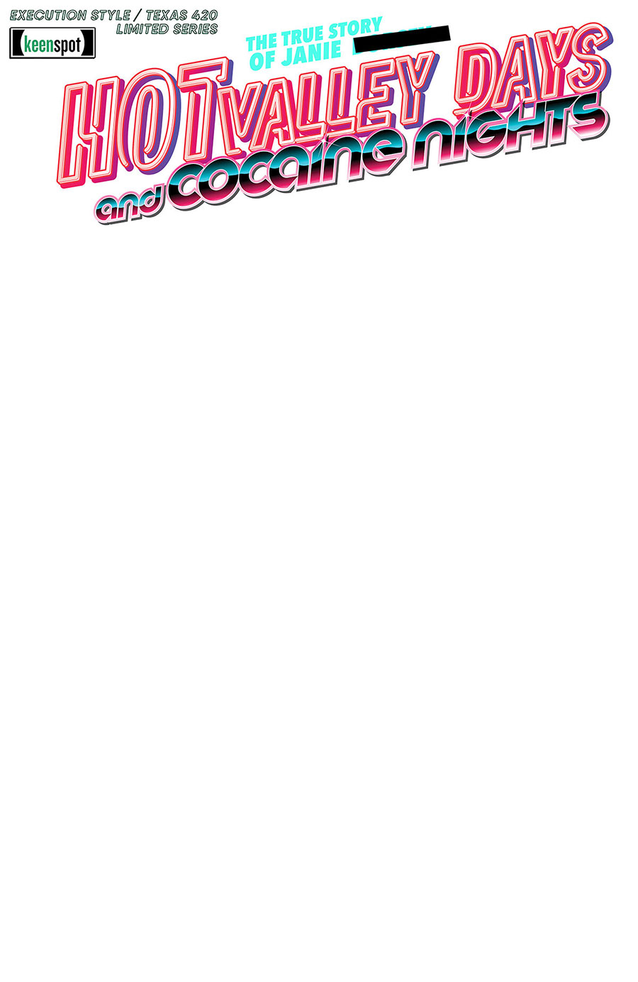 Hot Valley Days And Cocaine Nights (Ex Posse Holdings) #1 Cover B Variant Blank Cover