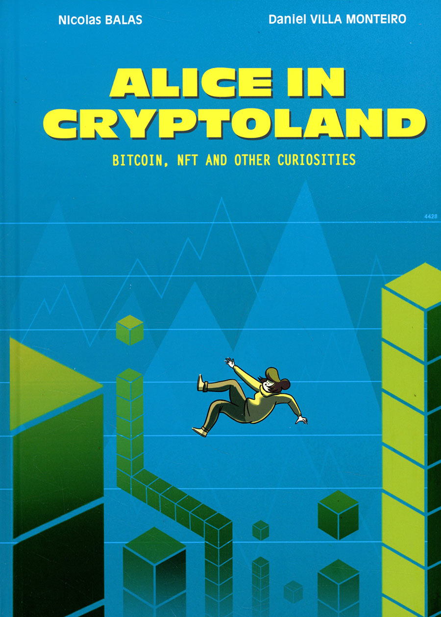 Alice In Cryptoland Bitcoin NFT And Other Curiosities HC