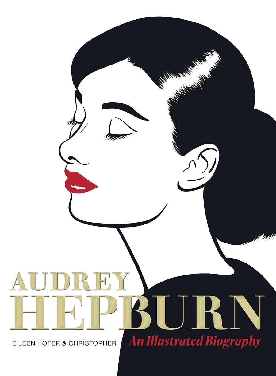 Audrey Hepburn An Illustrated Biography HC