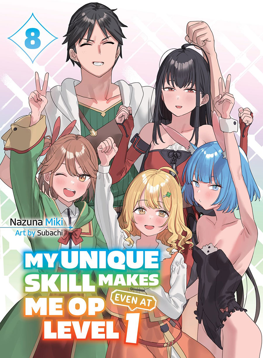 My Unique Skill Makes Me OP Even At Level 1 Light Novel Vol 8