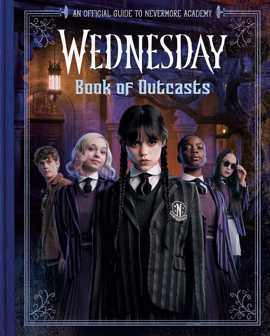 Wednesday Book Of Outcasts An Official Guide To Nevermore Academy HC