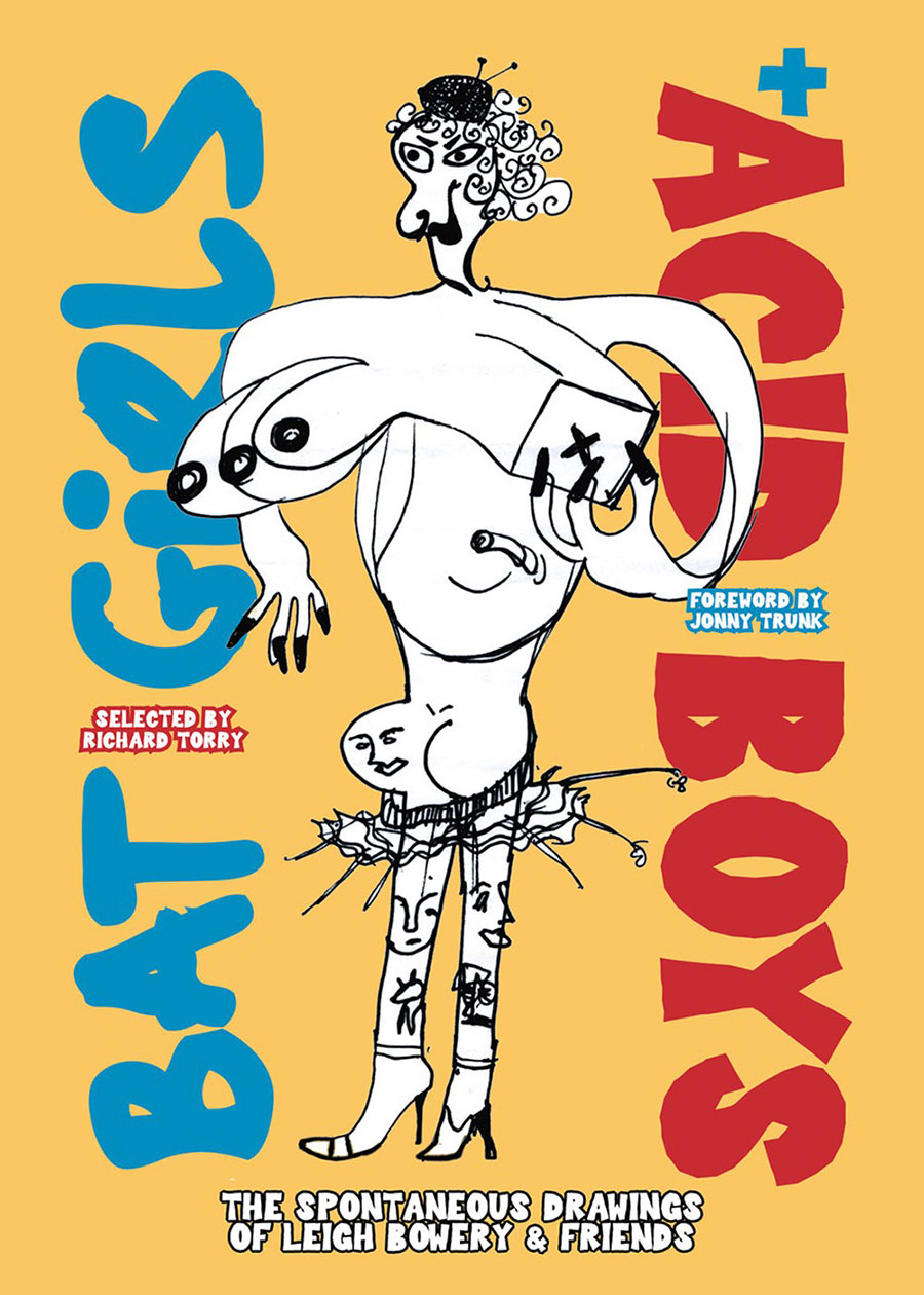 Bat Girls And Acid Boys The Spontaneous Drawings Of Leigh Bowery & Friends TP